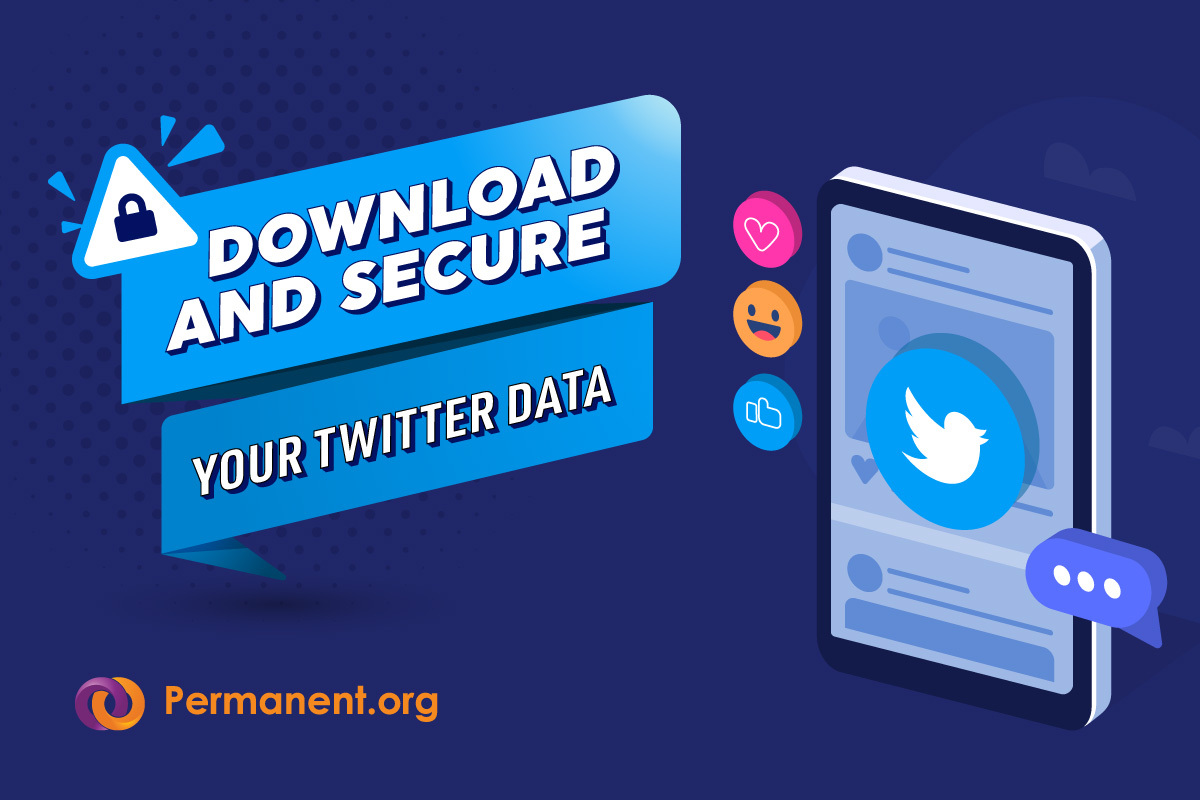 Download Your Twitter Data and Secure it With Permanent.org